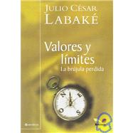 Valores Y Limites/ Values and Limits: La Brujula Perdida / the Lost of Touch