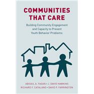 Communities that Care Building Community Engagement and Capacity to Prevent Youth Behavior Problems