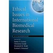 Ethical Issues in International Biomedical Research A Casebook