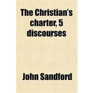 The Christian's Charter, 5 Discourses