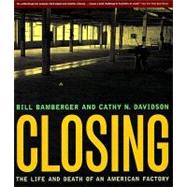 Closing The Life and Death of an American Factory