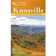 Five-Star Trails: Knoxville Your Guide to the Area's Most Beautiful Hikes