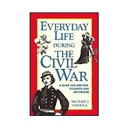 Everyday Life During the Civil War