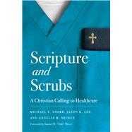 Scripture and Scrubs A Christian Calling to Healthcare