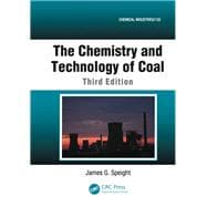 The Chemistry and Technology of Coal, Third Edition