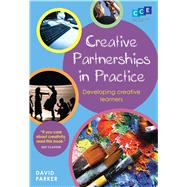 Creative Partnerships in Practice Developing Creative Learners