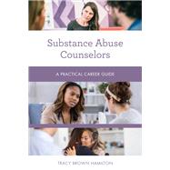 Substance Abuse Counselors A Practical Career Guide