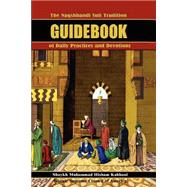 The Naqshbandi Sufi Tradition Guidebook Of Daily Practices And Devotions