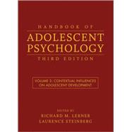 Handbook of Adolescent Psychology, Volume 2 Contextual Influences on Adolescent Development