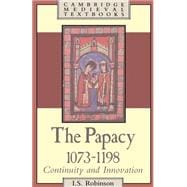 The Papacy, 1073â€“1198: Continuity and Innovation,9780521319225