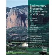 Sedimentary Processes, Environments and Basins A Tribute to Peter Friend (Special Publication 38 of the IAS)