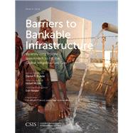 Barriers to Bankable Infrastructure Incentivizing Private Investment to Fill the Global Infrastructure Gap