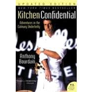 Kitchen Confidential Updated Ed: Adventures in the Culinary Underbelly (Updated)