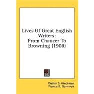 Lives of Great English Writers : From Chaucer to Browning (1908)