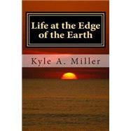 Life at the Edge of the Earth