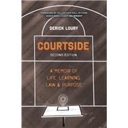 Courtside A Memoir of Life, Learning, Law & Purpose