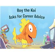 Roy the Koi Asks for Career Advice