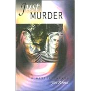 Just Murder: A Mystery Novel