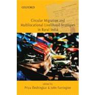 Circular Migration and Multi Locational Livelihoods Strategies in Rural India