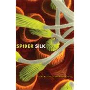 Spider Silk : Evolution and 400 Million Years of Spinning, Waiting, Snagging, and Mating