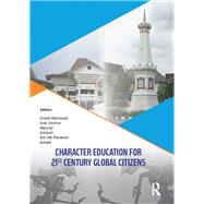 Character Education for 21st Century Global Citizen: Proceedings of the 2nd International Conference on Teacher Education and Professional Development (INCOTEPD 2017), October 21-22, 2017, Yogyakarta, Indonesia