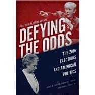 Defying the Odds The 2016 Elections and American Politics, Post 2018 Election Update