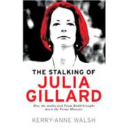 The Stalking of Julia Gillard