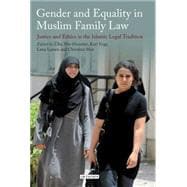 Gender and Equality in Muslim Family Law Justice and Ethics in the Islamic Legal Process