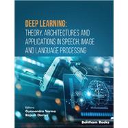 Deep Learning: Theory, Architectures and Applications in Speech, Image and Language Processing