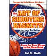 Art of Shooting Baskets : From the Free Throw to the Slam Dunk