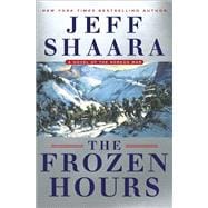 The Frozen Hours A Novel of the Korean War