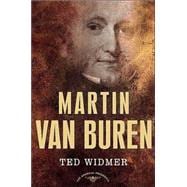 Martin Van Buren The American Presidents Series: The 8th President, 1837-1841