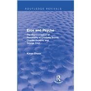 Eros and Psyche (Routledge Revivals): The Representation of Personality in Charlotte Brontd, Charles Dickens, George Eliot