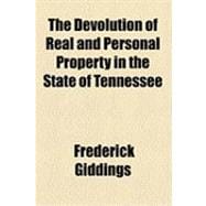 The Devolution of Real and Personal Property in the State of Tennessee