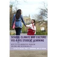 School Climate and Culture vis-à-vis Student Learning Keys to Collaborative Problem Solving and Responsibility