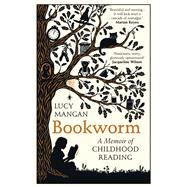 Bookworm A Memoir of Childhood Reading