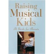 Raising Musical Kids A Guide for Parents