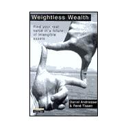 Weightless Wealth: Finding Your Real Value in a Future of Intangible Assets