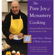 The Pure Joy of Monastery Cooking Essential Meatless Recipes for the Home Cook