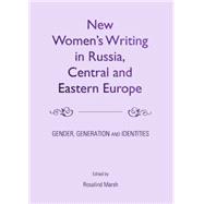 New Women's Writing in Russia, Central and Eastern Europe