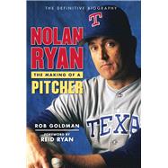 Nolan Ryan The Making of a Pitcher