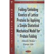 Folding/Unfolding Kinetics of Lattice Proteins by Applying a Simple Statistical Mechanical Model for Protein Folding