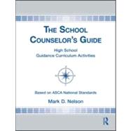The School Counselor's Guide: High School Guidance Curriculum Activities