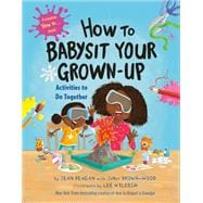 How to Babysit Your Grown-Up: Activities to Do Together