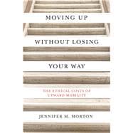 Moving Up Without Losing Your Way,9780691179230