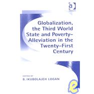 Globalization the Third World State and Poverty-Alleviation in the Twenty-First Century
