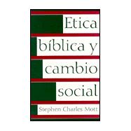 Etica Biblica Y Cambio Social