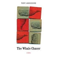 The Whale Chaser A Novel