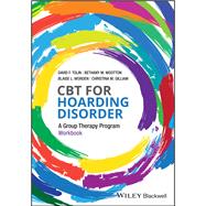 CBT for Hoarding Disorder A Group Therapy Program Therapist's Guide