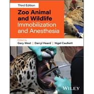 Zoo Animal and Wildlife Immobilization and Anesthesia